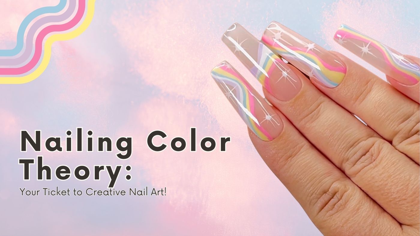 Nailing Color Theory: Your Ticket to Creative Nail Art!