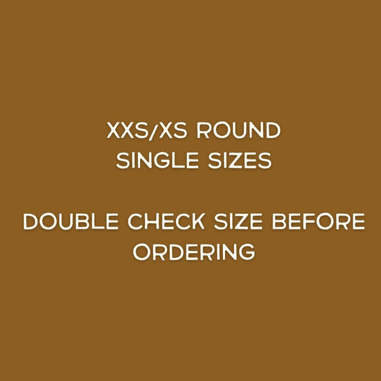 Single Sizes XXS/XS Round